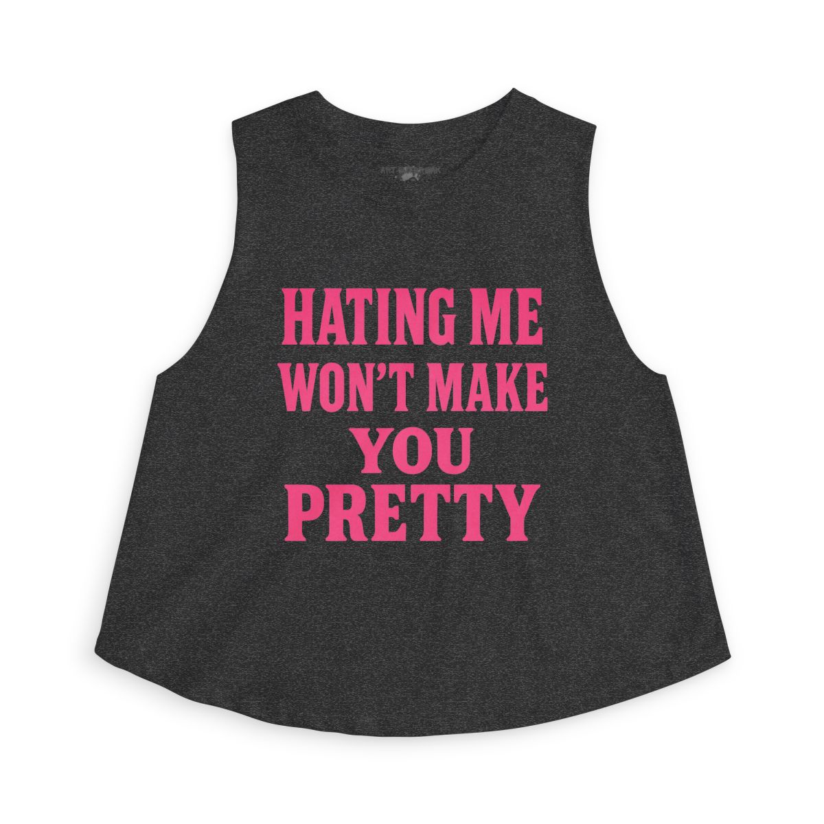 Hating Me Won't Make You Pretty Sleeveless Crop Top | Pink Slogan Tank - Image 2