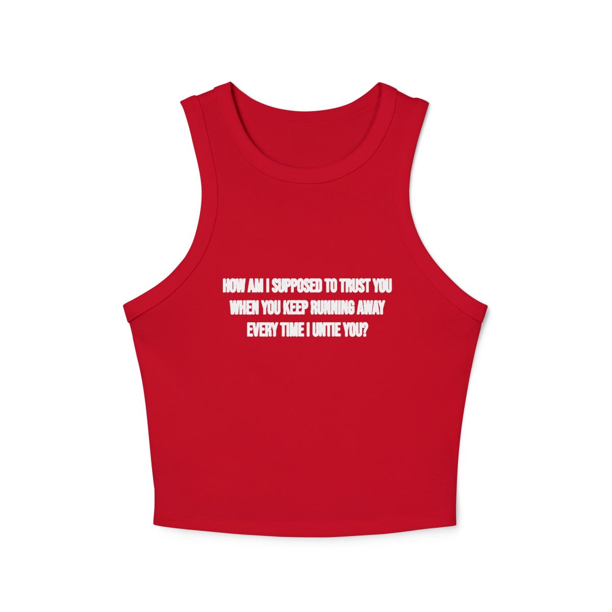 How Am I Supposed to Trust You When You Keep Running Away Micro Rib Racerback Tank Top | Text Quote Crop Tank - Image 6