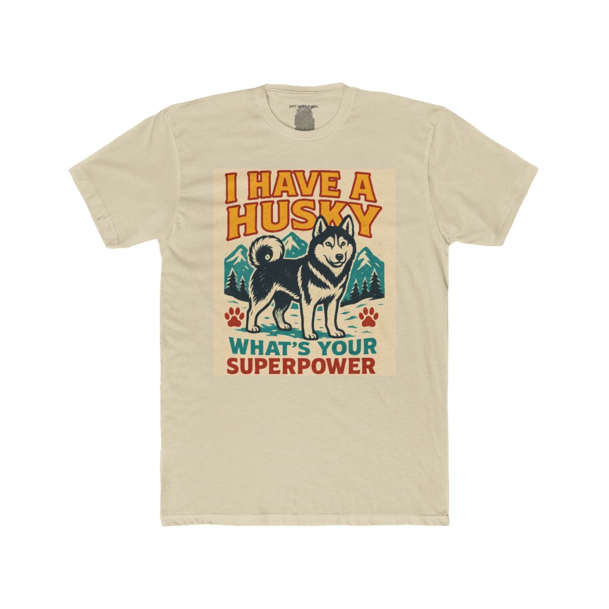 I Have a Husky What's Your Superpower T-Shirt | Husky Dog Tee - Image 3