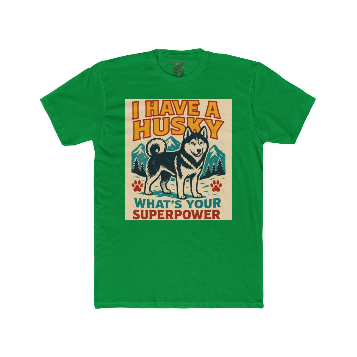 I Have a Husky What's Your Superpower T-Shirt | Husky Dog Tee - Image 6