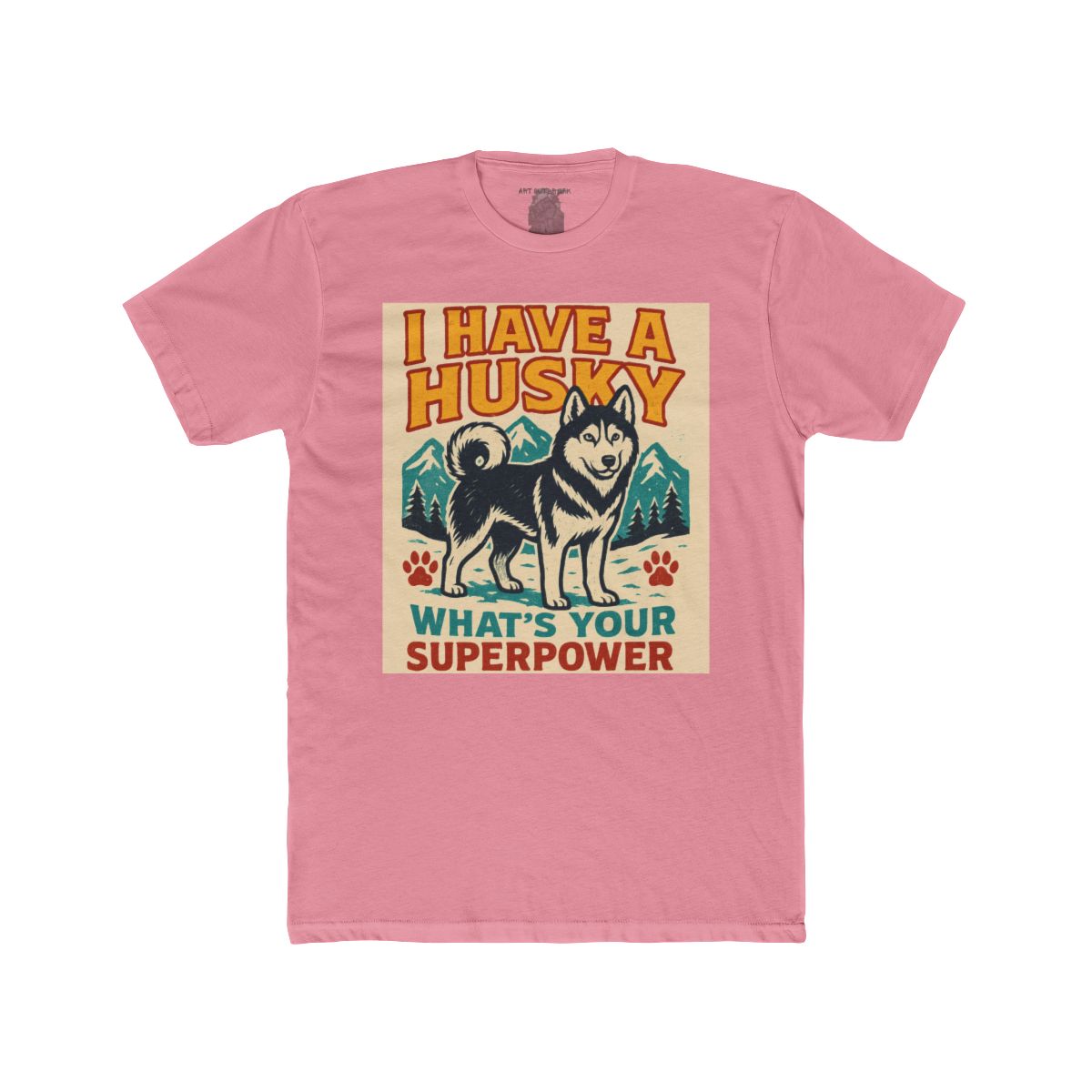 I Have a Husky What's Your Superpower T-Shirt | Husky Dog Tee - Image 8