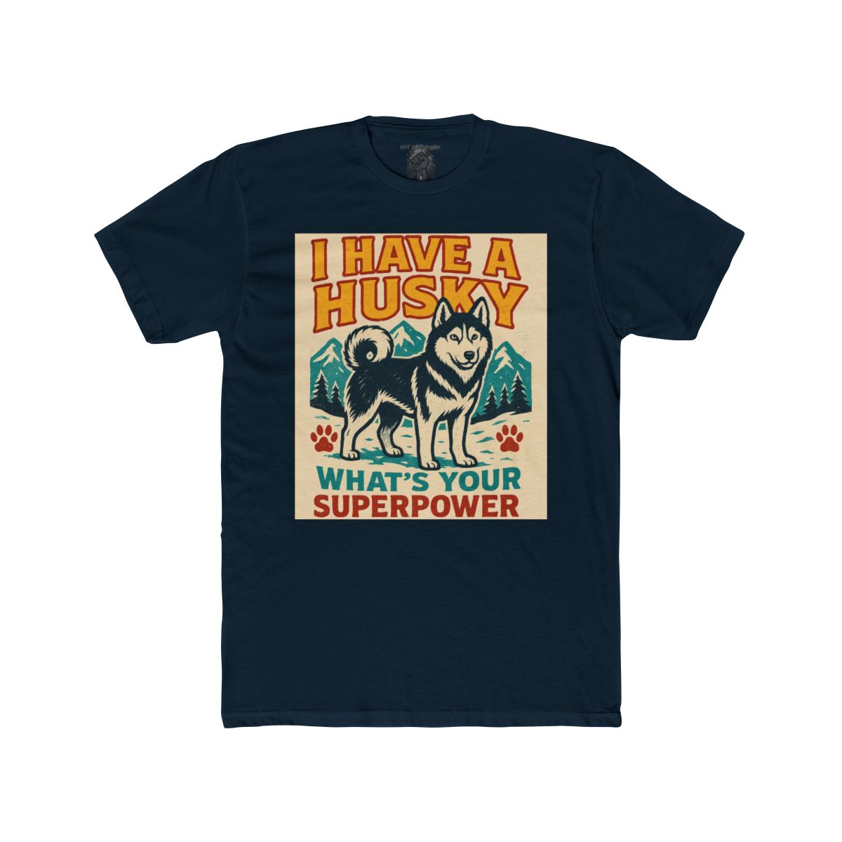 I Have a Husky What's Your Superpower T-Shirt | Husky Dog Tee - Image 9