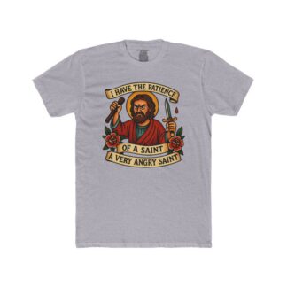I Have The Patience of a Saint T-Shirt | Saint Illustration, Humorous Religious Tee