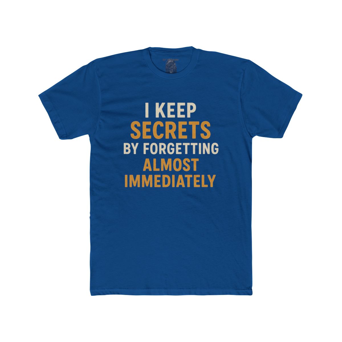 I Keep Secrets By Forgetting Almost Immediately Tee | Funny Text Shirt - Image 3