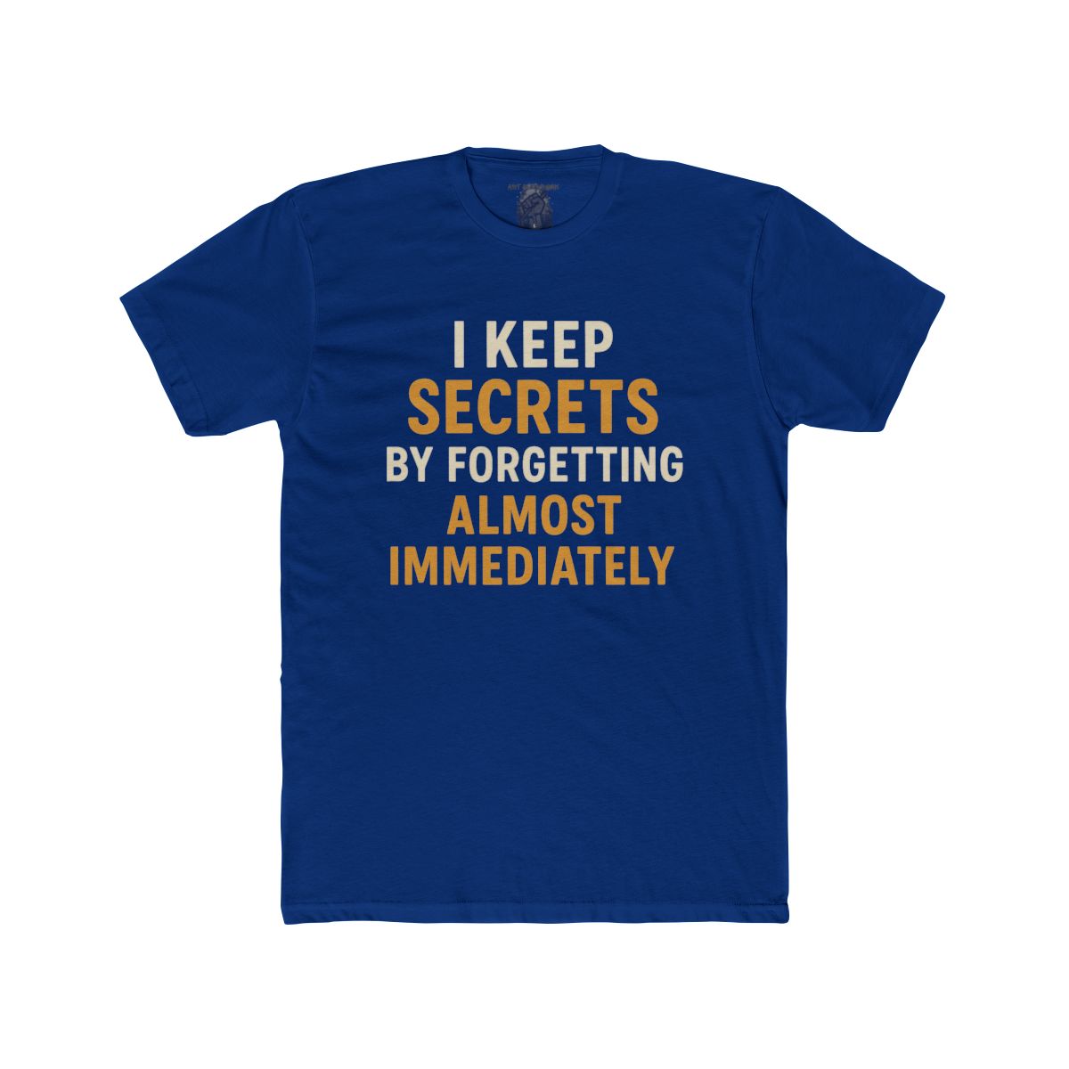 I Keep Secrets By Forgetting Almost Immediately Tee | Funny Text Shirt - Image 12