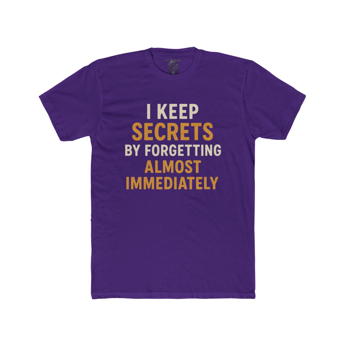 I Keep Secrets By Forgetting Almost Immediately Tee | Funny Text Shirt - Image 10