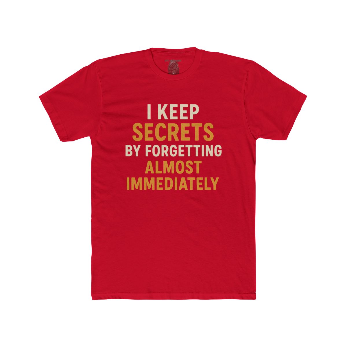 I Keep Secrets By Forgetting Almost Immediately Tee | Funny Text Shirt - Image 11