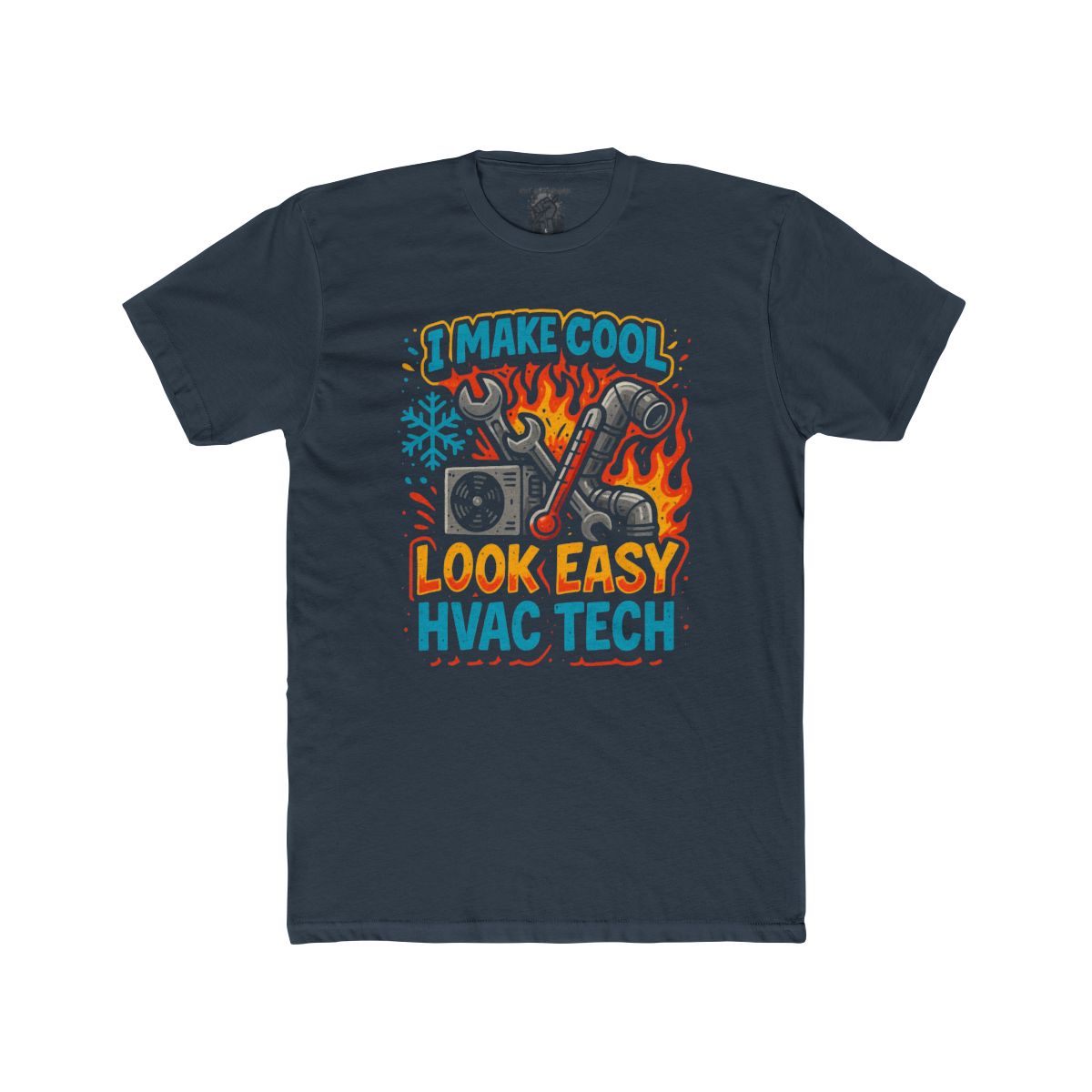 I Make Cool Look Easy HVAC Tech T-Shirt | HVAC Tools & Flame Graphic - Image 7