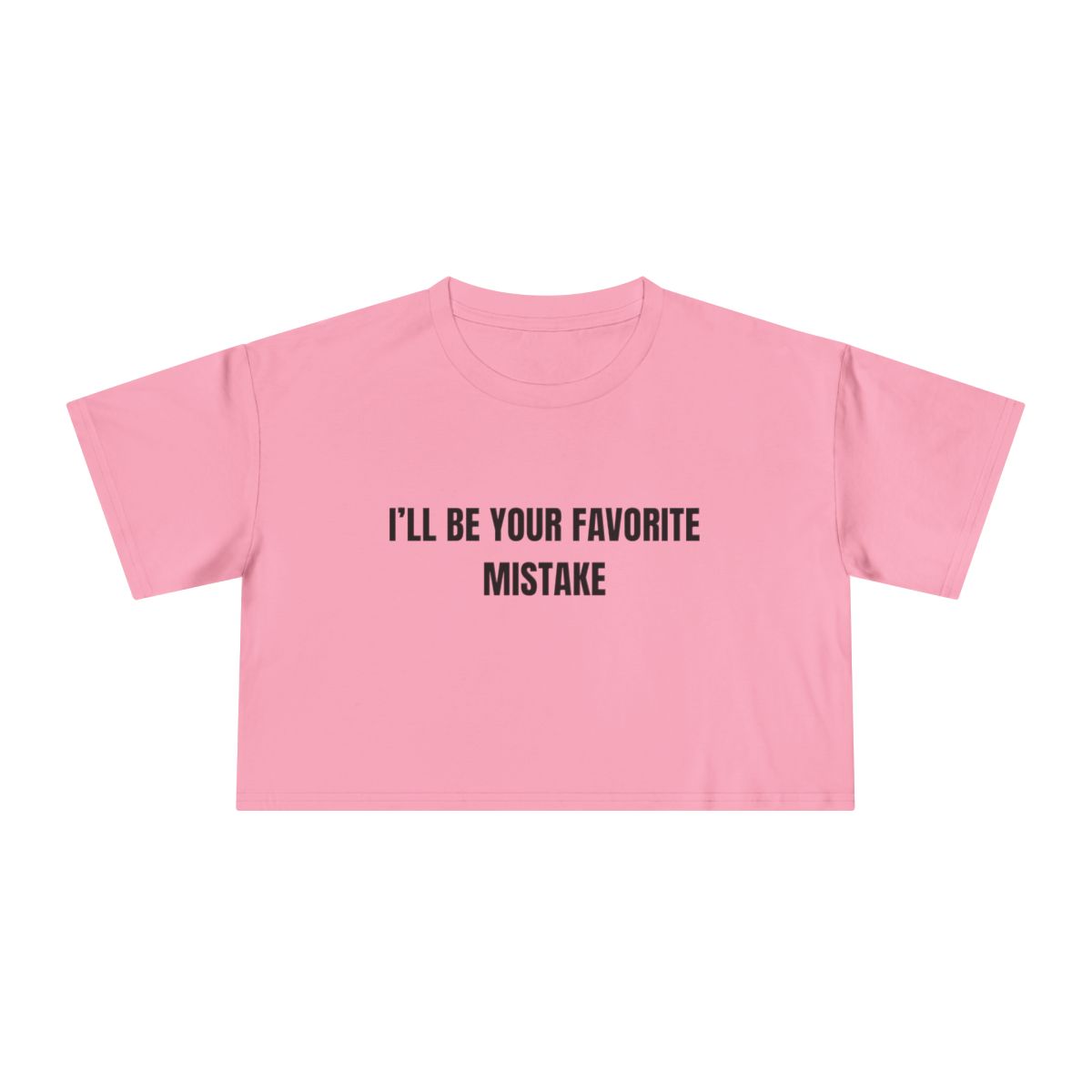 I’ll Be Your Favorite Mistake Crop Tee | Slogan Graphic - Image 4