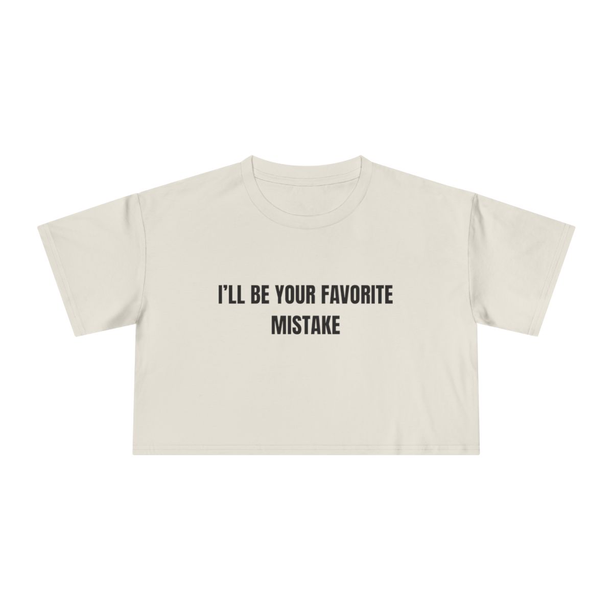 I’ll Be Your Favorite Mistake Crop Tee | Slogan Graphic - Image 7