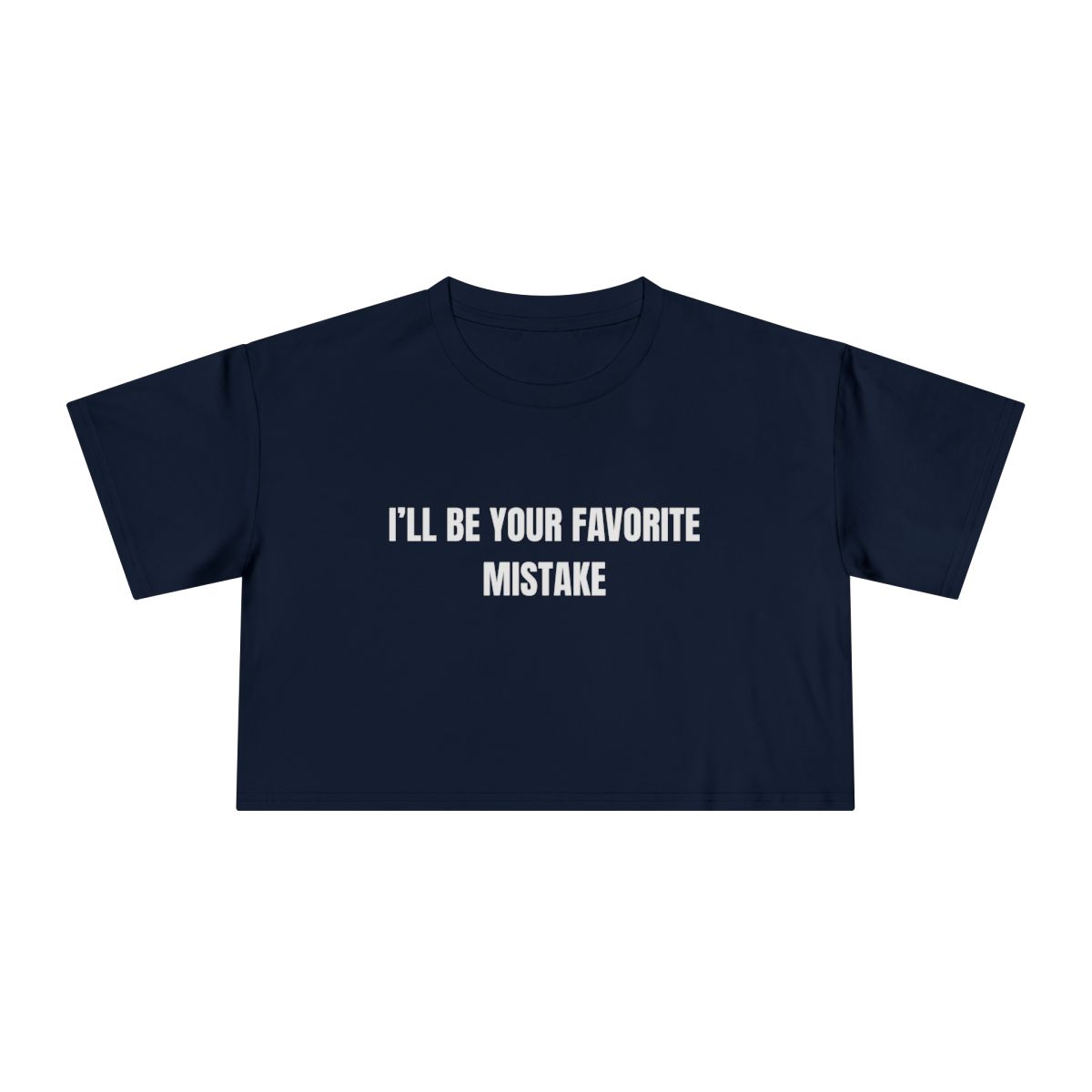 I’ll Be Your Favorite Mistake Crop Tee | Slogan Graphic - Image 9