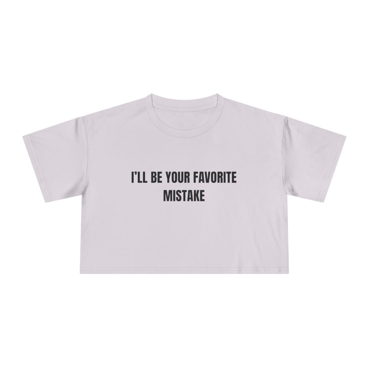 I’ll Be Your Favorite Mistake Crop Tee | Slogan Graphic - Image 10