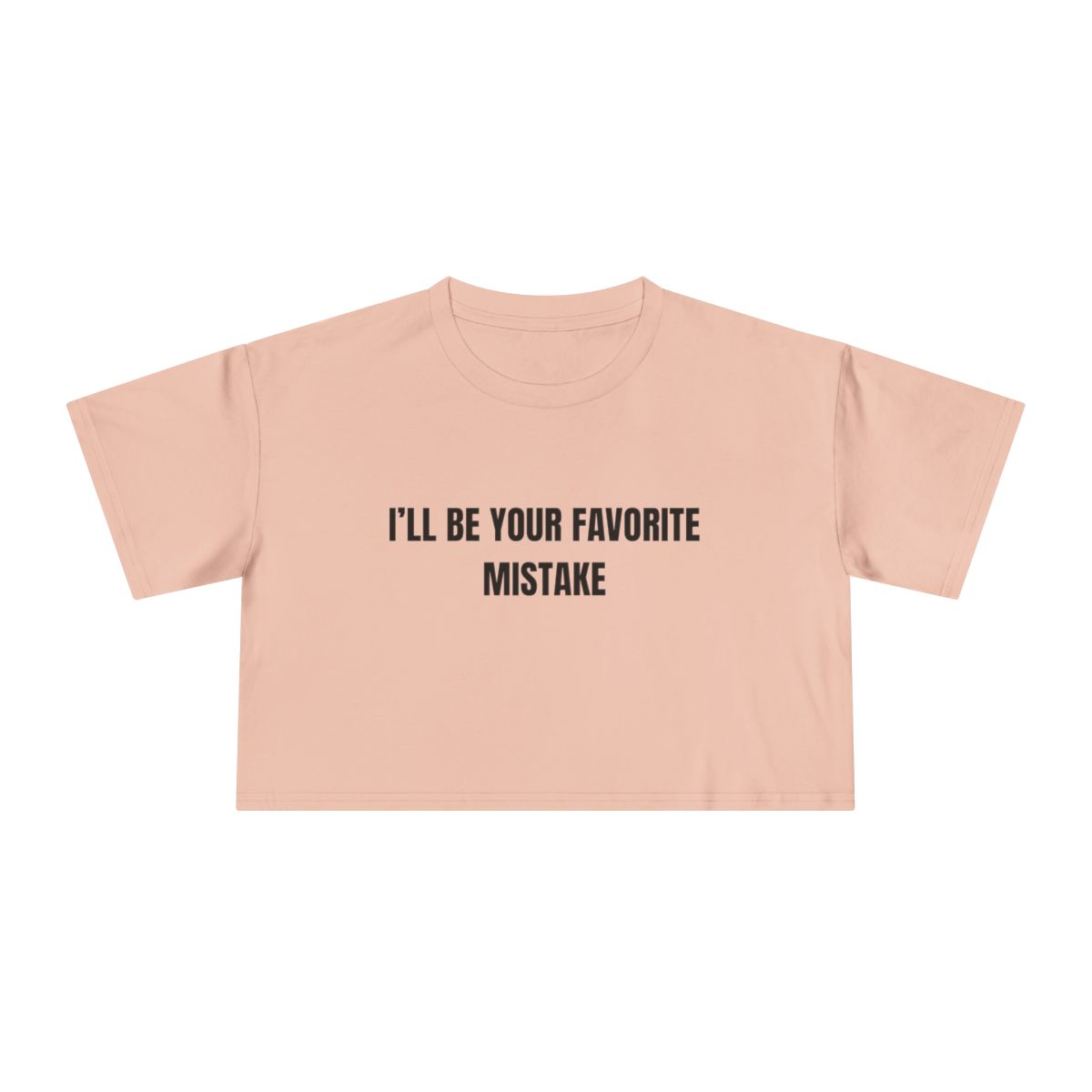 I’ll Be Your Favorite Mistake Crop Tee | Slogan Graphic - Image 11