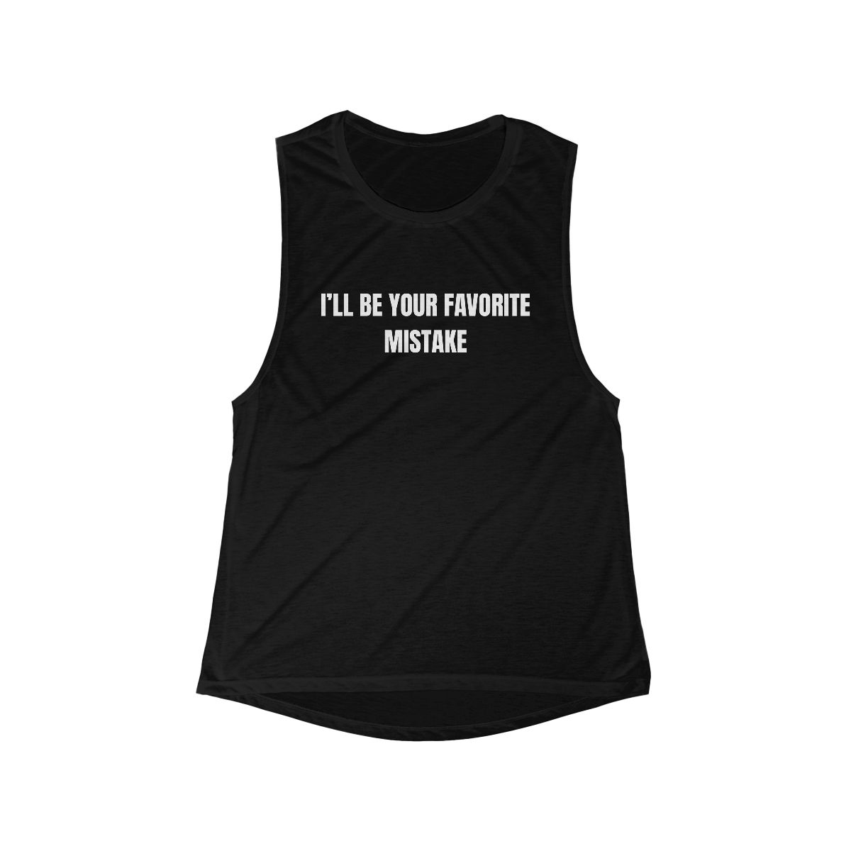I'll Be Your Favorite Mistake Flowy Scoop Muscle Tank - Image 3
