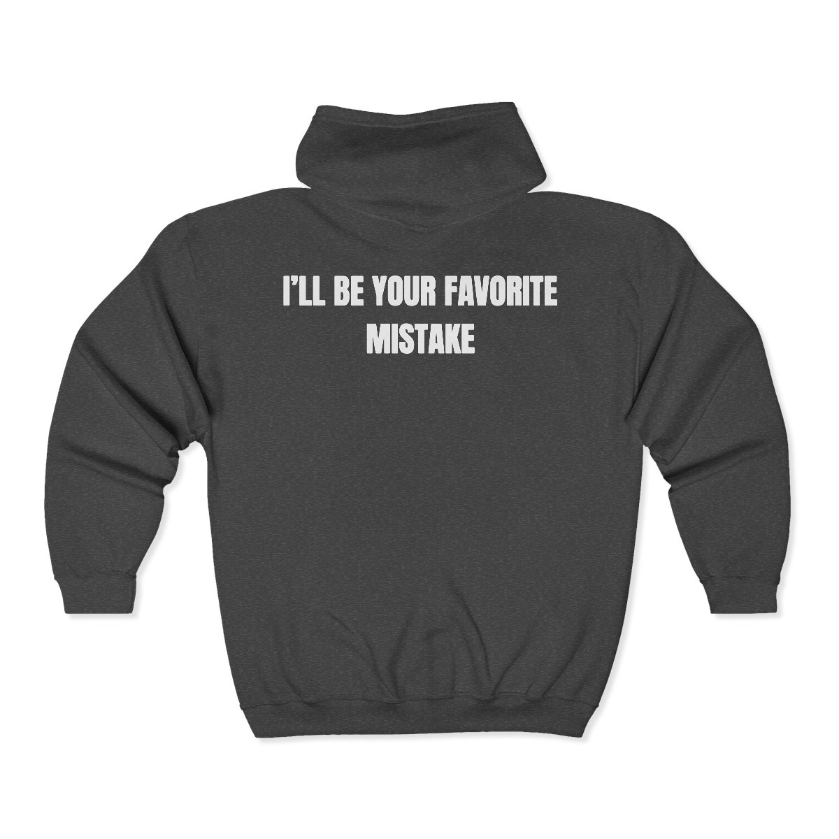 I’ll Be Your Favorite Mistake Hoodie | Full Zip Hooded Sweatshirt - Image 3