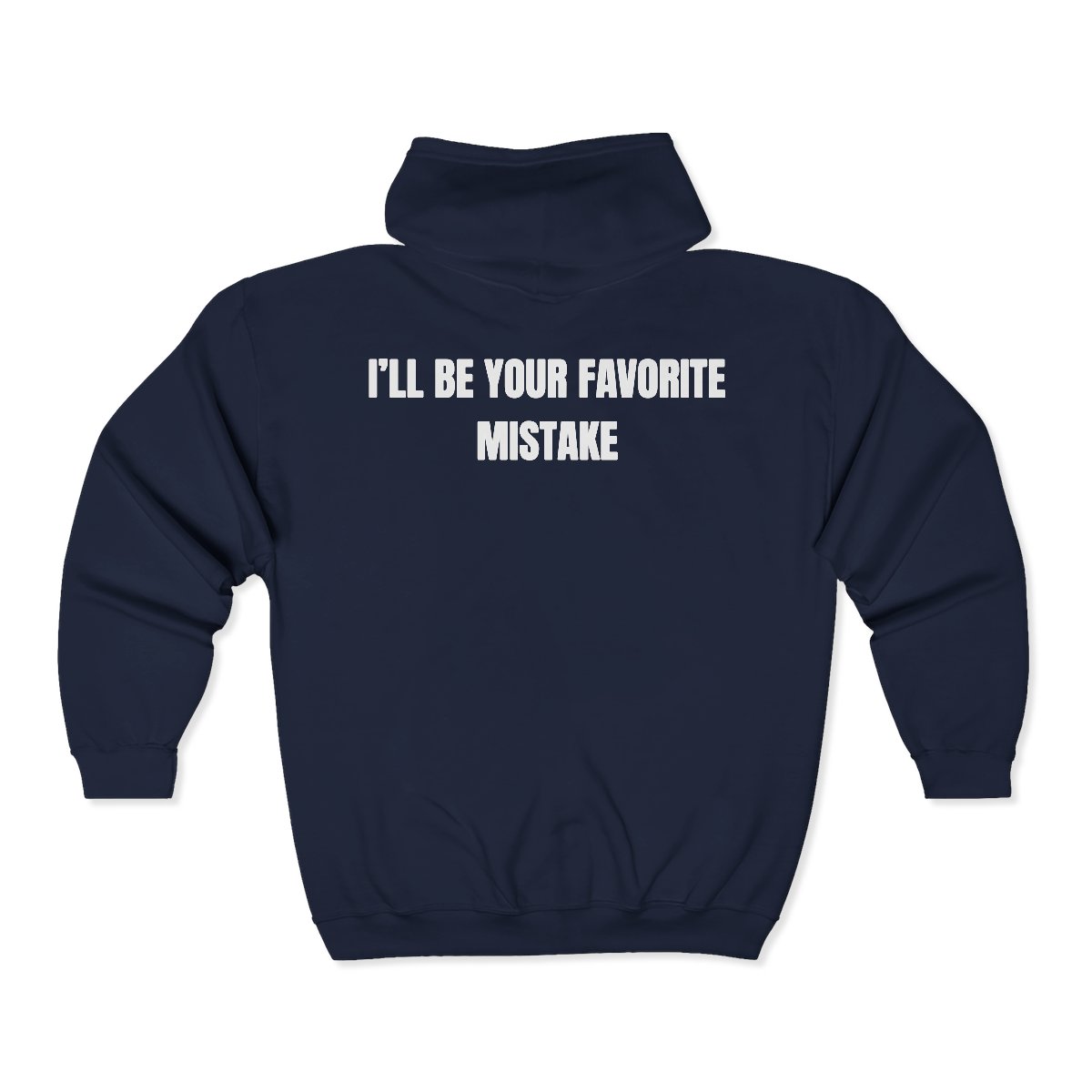I’ll Be Your Favorite Mistake Hoodie | Full Zip Hooded Sweatshirt - Image 4