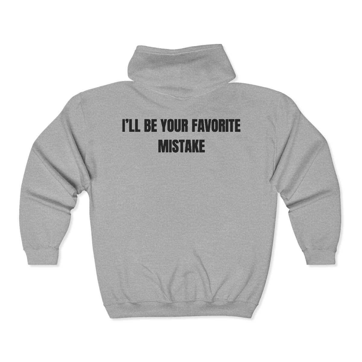 I’ll Be Your Favorite Mistake Hoodie | Full Zip Hooded Sweatshirt - Image 5