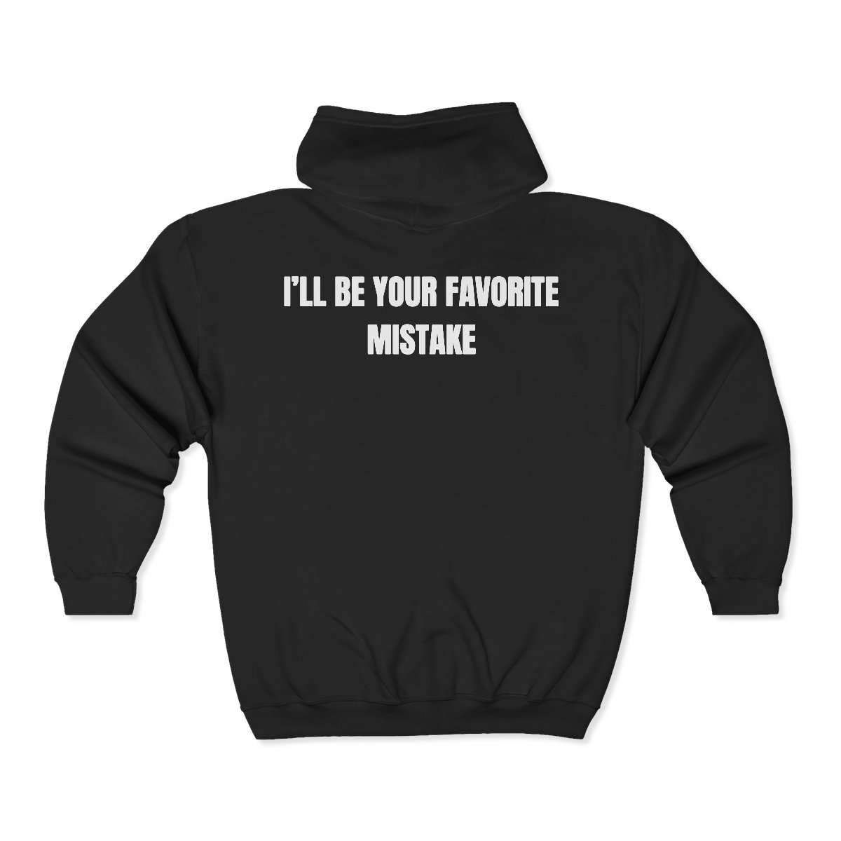 I’ll Be Your Favorite Mistake Hoodie | Full Zip Hooded Sweatshirt - Image 2