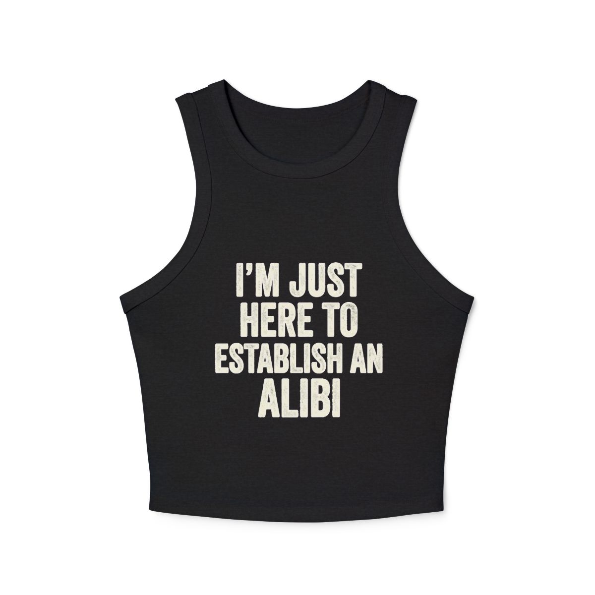 I'm Just Here To Establish An Alibi Micro Rib Racerback Tank Top | Graphic Quote Racer - Image 3