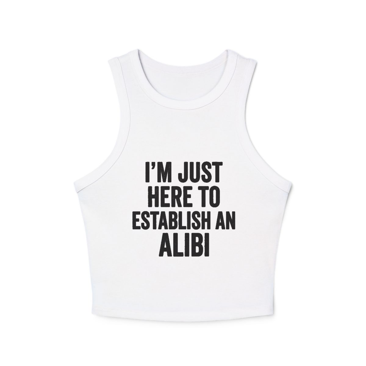 I'm Just Here To Establish An Alibi Micro Rib Racerback Tank Top | Graphic Quote Racer - Image 7