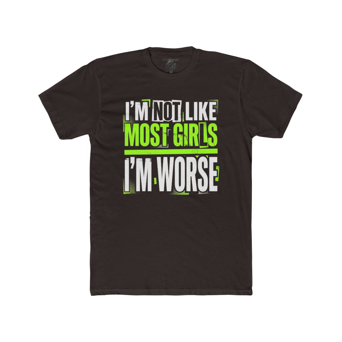 I'm Not Like Most Girls I'm Worse T-Shirt | Funny Statement Tee - Image 3