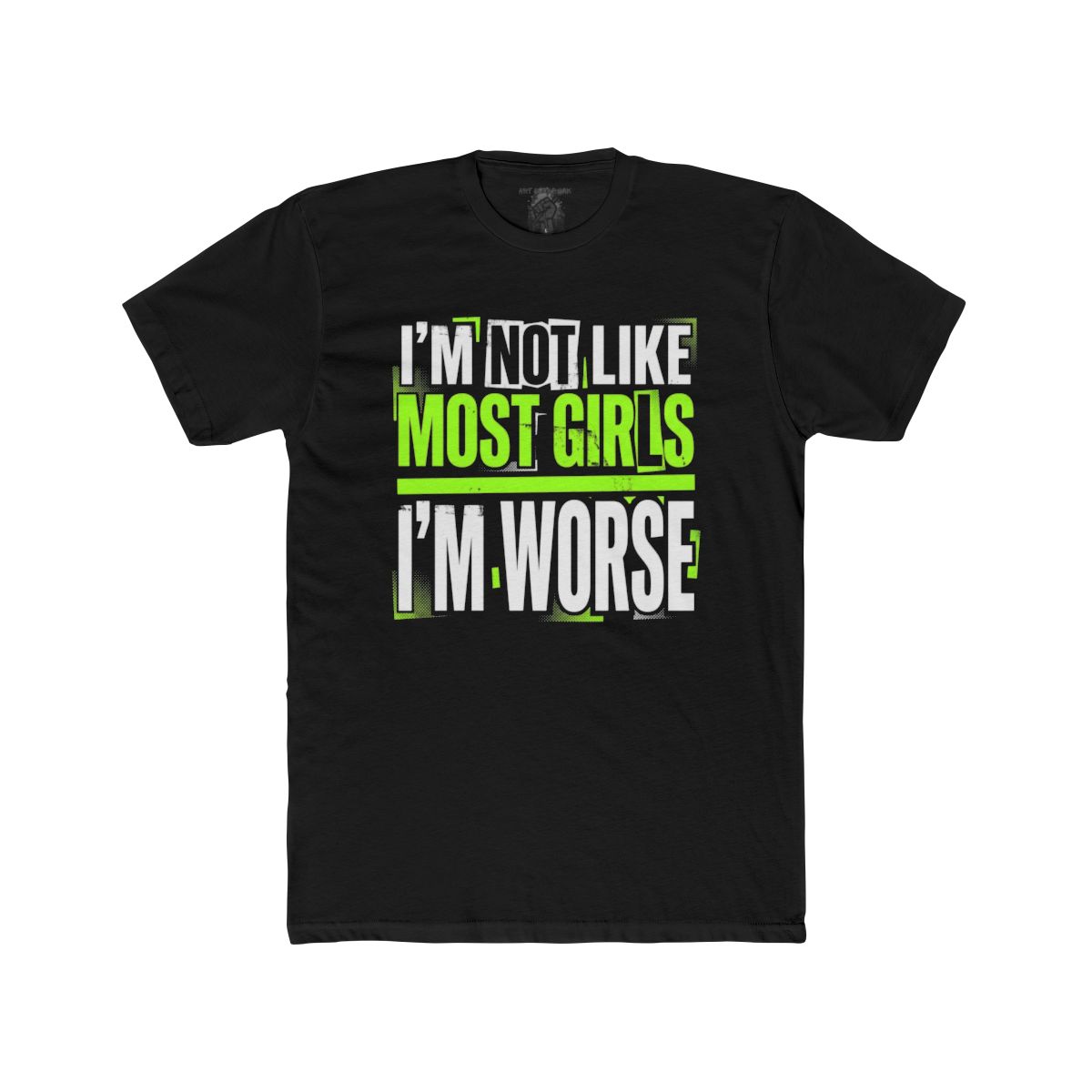 I'm Not Like Most Girls I'm Worse T-Shirt | Funny Statement Tee - Image 2