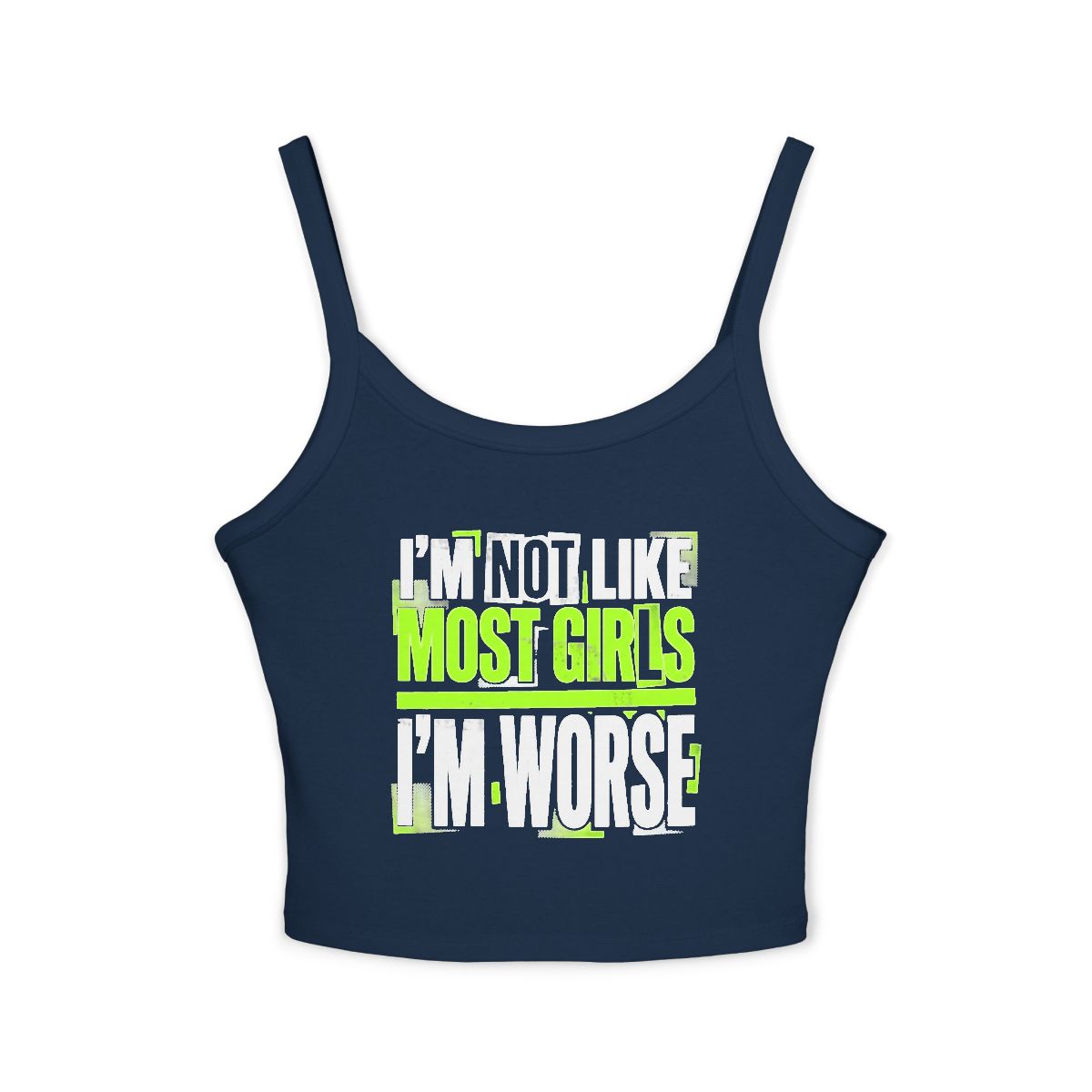 I'm Not Like Most Girls I'm Worse Spaghetti Strap Tank Top | Bold Neon Text Cropped Cami - Image 4