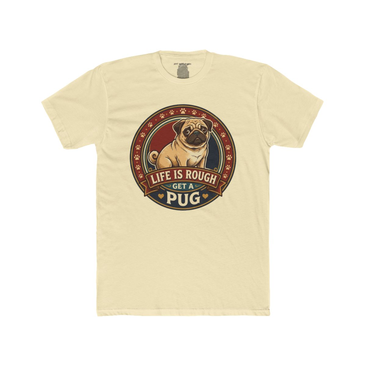 Life Is Rough Get a Pug Tee | Pug Dog Vintage Badge T-Shirt - Image 13