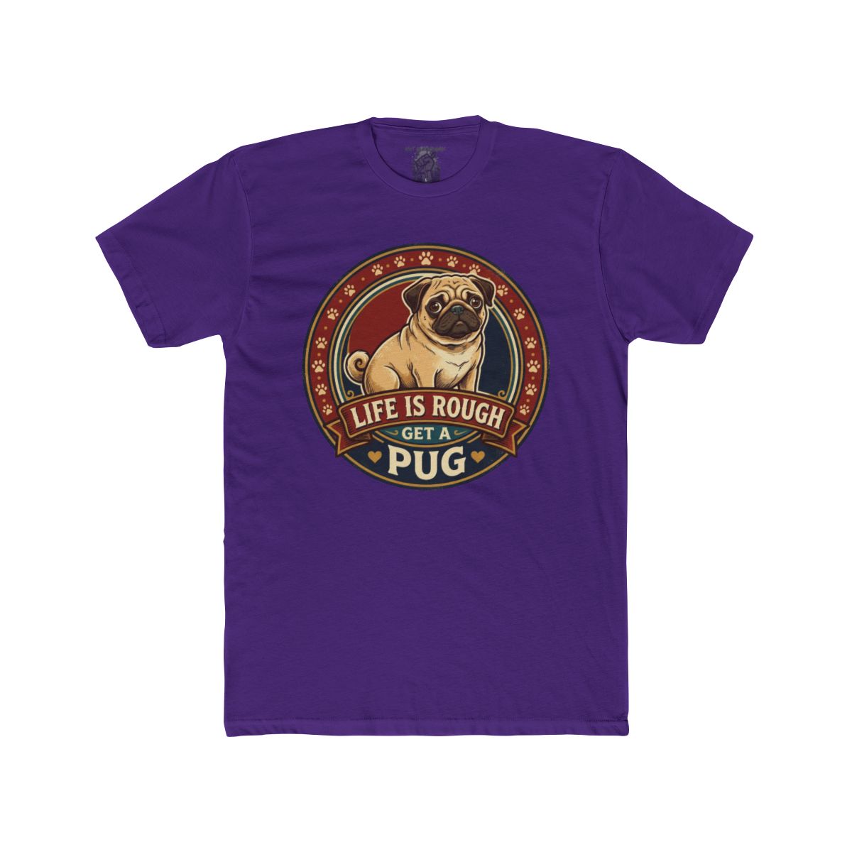 Life Is Rough Get a Pug Tee | Pug Dog Vintage Badge T-Shirt - Image 14