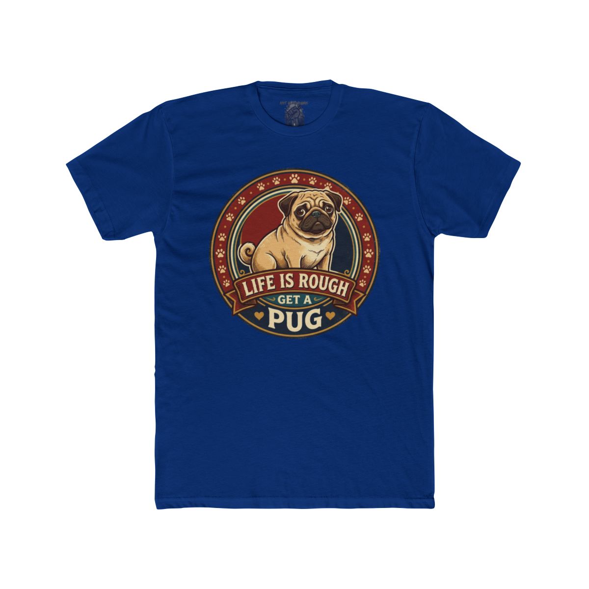 Life Is Rough Get a Pug Tee | Pug Dog Vintage Badge T-Shirt - Image 15