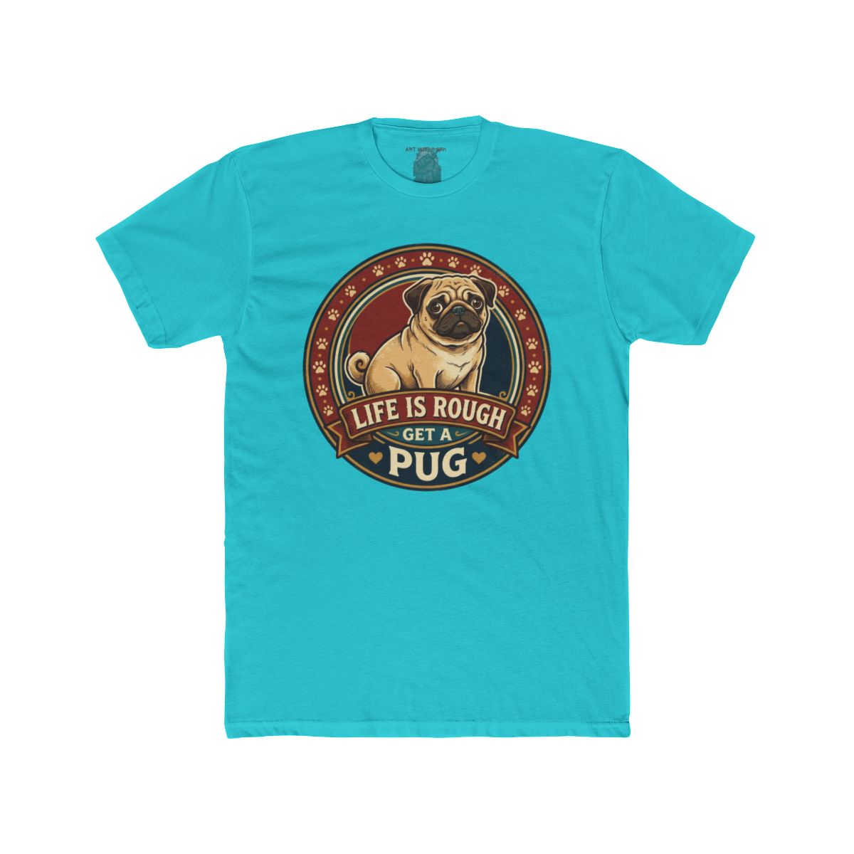Life Is Rough Get a Pug Tee | Pug Dog Vintage Badge T-Shirt - Image 16