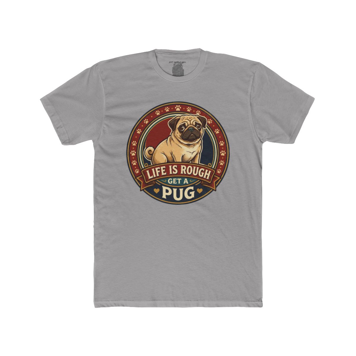 Life Is Rough Get a Pug Tee | Pug Dog Vintage Badge T-Shirt - Image 10