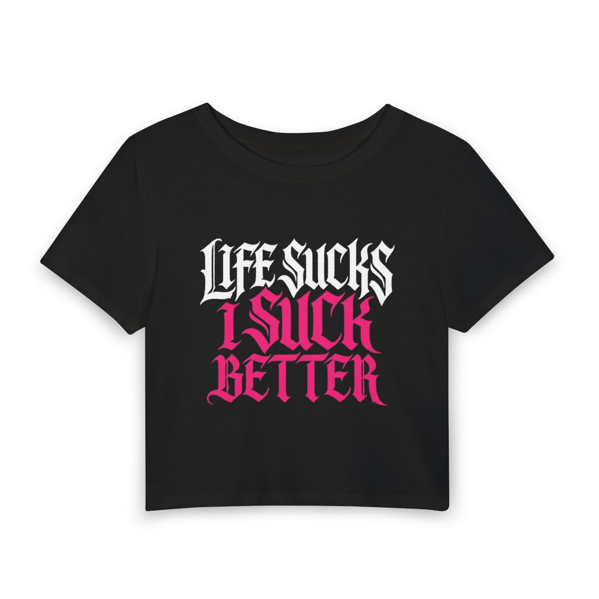 Life Sucks I Suck Better Crop Baby Tee | Graphic Slogan Shirt - Image 3