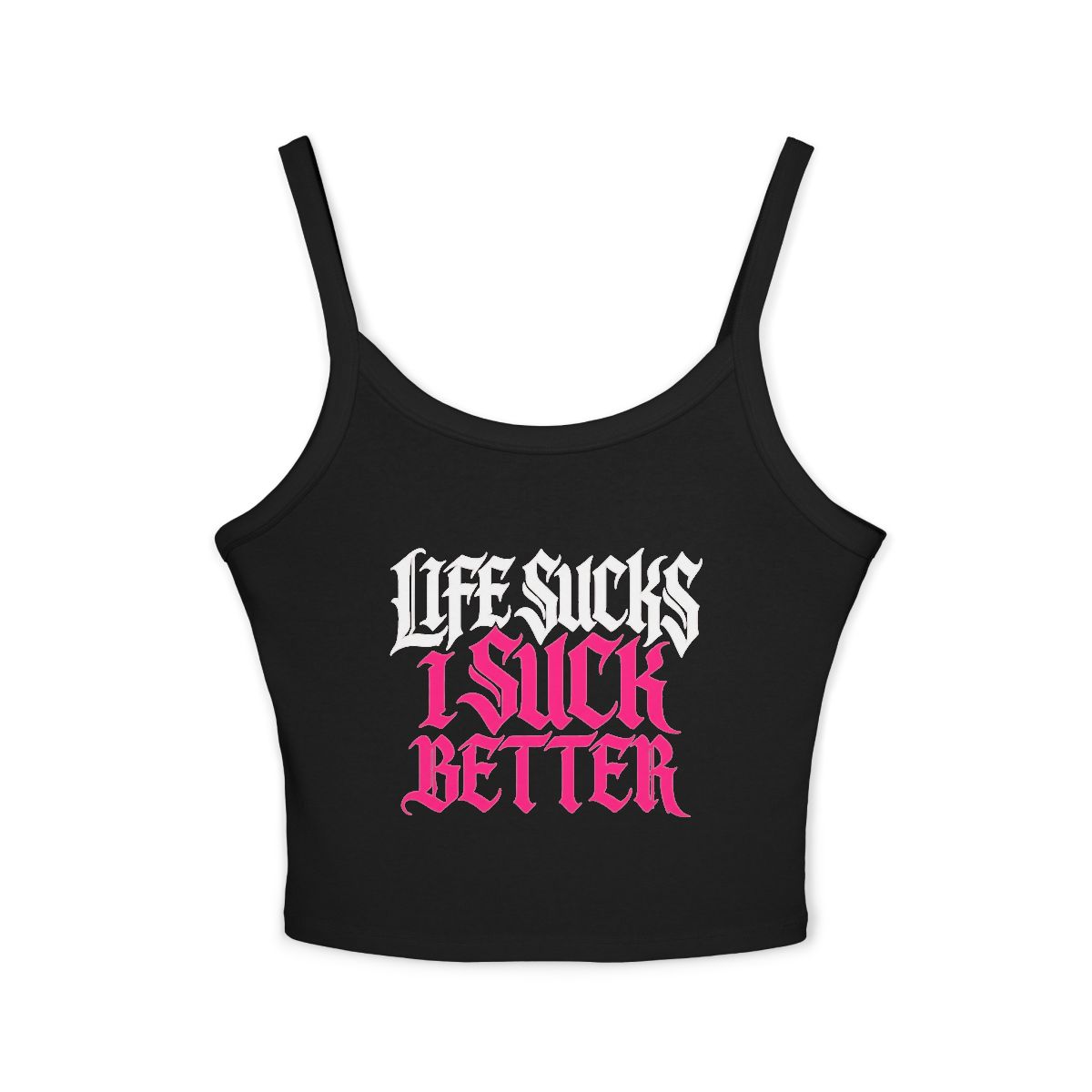 Life Sucks I Suck Better crop spaghetti strap tank top | Goth Text Graphic Tank - Image 4