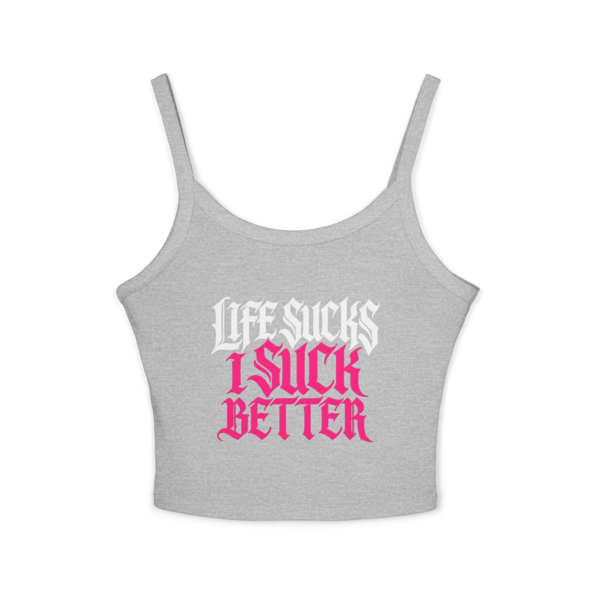 Life Sucks I Suck Better crop spaghetti strap tank top | Goth Text Graphic Tank