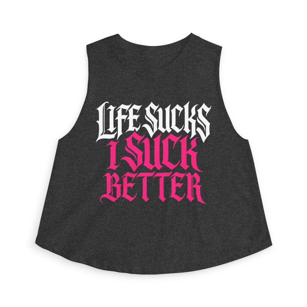 Life Sucks I Suck Better sleeveless crop top | Gothic slogan tank