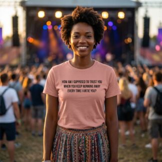 How Am I Supposed to Trust You text tee lifestyle photo
