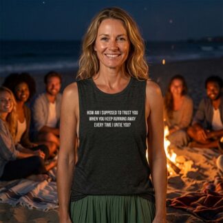 How Am I Supposed To Trust You Quote Flowy Scoop Tank lifestyle photo