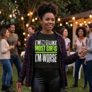 I'm Not Like Most Girls I'm Worse Crop Tee lifestyle photo