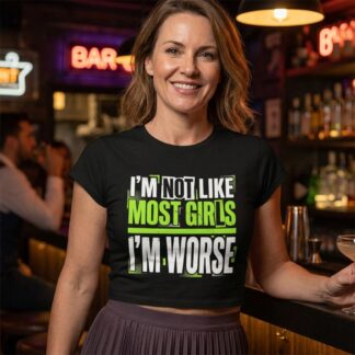 I'm Not Like Most Girls I'm Worse Baby Tee lifestyle photo