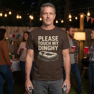 Please Touch My Dinghy T-Shirt lifestyle photo
