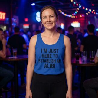 I’m Just Here to Establish an Alibi tank top lifestyle photo
