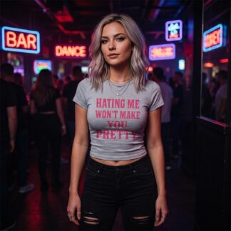 Hating Me Won't Make You Pretty tee lifestyle photo
