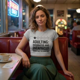 Adulting Overrated And Overpriced Would Not Recommend Tee lifestyle photo