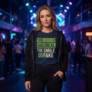 The Boobs Are Real the Smile is Fake Shirt lifestyle photo
