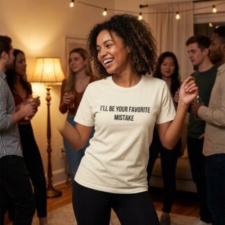 I'll Be Your Favorite Mistake Shirt lifestyle photo