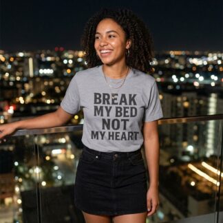 Break My Bed Not My Heart Shirt lifestyle photo