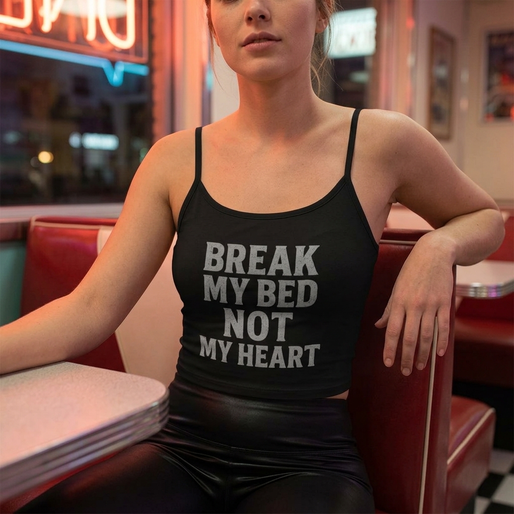 Break My Bed Not My Heart Tank Top | Spaghetti Strap Crop Top, Typography