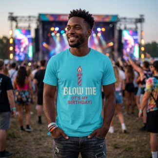 Blow Me (It's My Birthday) Shirt lifestyle photo