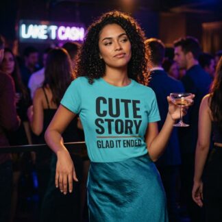 Cute Story Glad It Ended T-Shirt lifestyle photo